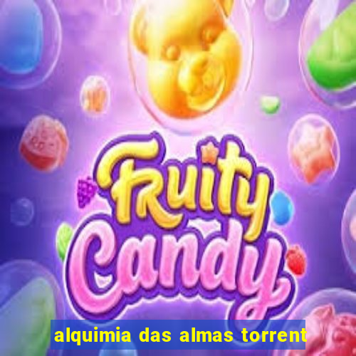 alquimia das almas torrent